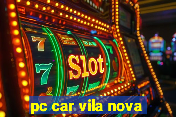 pc car vila nova